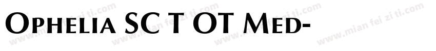 Ophelia SC T OT Med字体转换